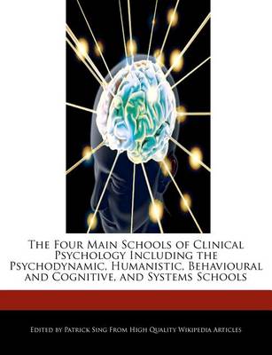 Book cover for The Four Main Schools of Clinical Psychology Including the Psychodynamic, Humanistic, Behavioural and Cognitive, and Systems Schools