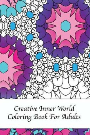 Cover of Creative Inner World Coloring Book For Adults