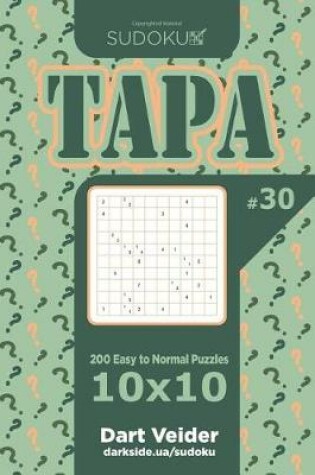 Cover of Sudoku Tapa - 200 Easy to Normal Puzzles 10x10 (Volume 30)