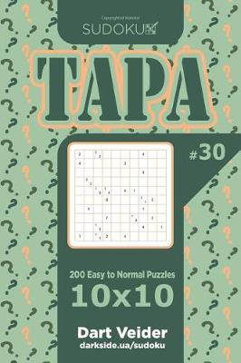 Book cover for Sudoku Tapa - 200 Easy to Normal Puzzles 10x10 (Volume 30)