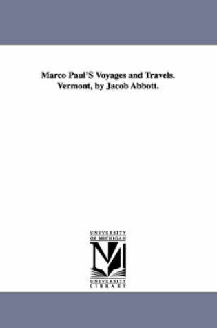 Cover of Marco Paul'S Voyages and Travels. Vermont, by Jacob Abbott.