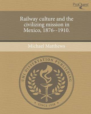 Book cover for Railway Culture and the Civilizing Mission in Mexico