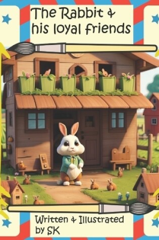 Cover of The Rabbit & his loyal friends