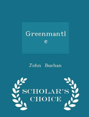 Book cover for Greenmantle - Scholar's Choice Edition