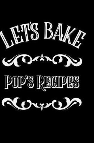 Cover of Let's Bake Pop's Recipes