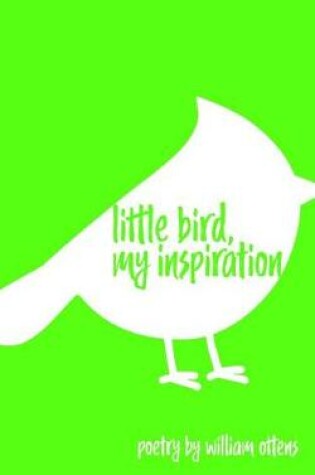 Cover of Little Bird, My Inspiration