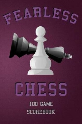 Cover of Fearless Chess 100 Game Scorebook