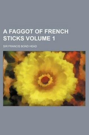 Cover of A Faggot of French Sticks Volume 1