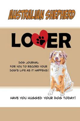 Book cover for Australian Shepherd Lover Dog Journal