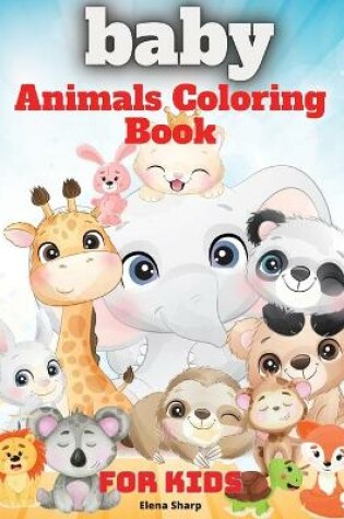 Cover of Baby Animals Coloring Book For Kids