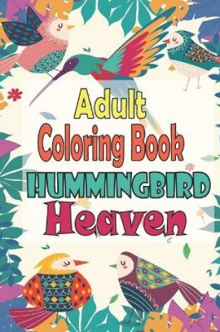 Cover of Adult Coloring Book Hummingbird Heaven