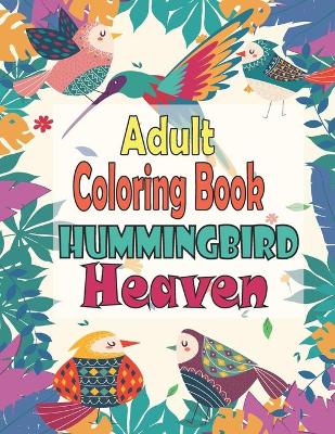 Book cover for Adult Coloring Book Hummingbird Heaven