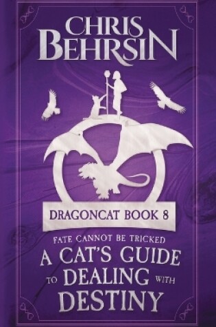 Cover of A Cat's Guide to Dealing with Destiny