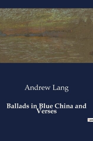 Cover of Ballads in Blue China and Verses