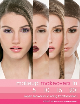 Book cover for Makeup Makeovers in 5, 10, 15, and 20 Minutes