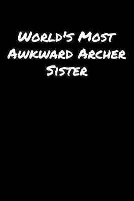 Book cover for World's Most Awkward Archer Sister