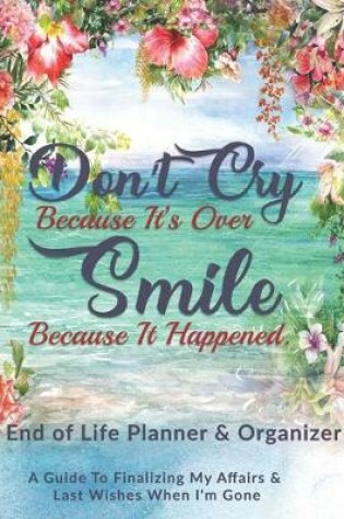 Cover of Don't Cry Because It's Over Smile Because It Happened