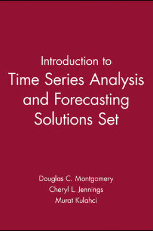 Cover of Introduction to Time Series Analysis and Forecasting Solutions Set