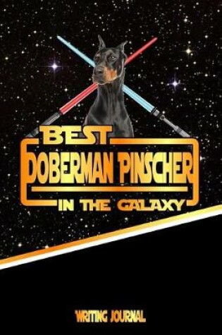 Cover of Best Doberman Pinscher in the Galaxy Writing Journal