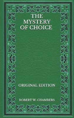 Book cover for The Mystery of Choice - Original Edition