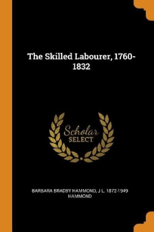 Cover of The Skilled Labourer, 1760-1832