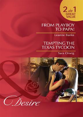 Book cover for From Playboy to Papa! / Tempting the Texas Tycoon