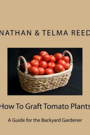 Cover of How To Graft Tomato Plants