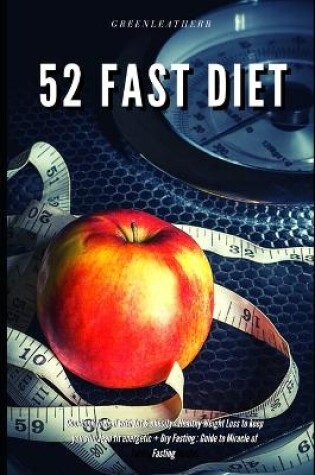 Cover of 52 Fast Diet Cookbook to deal with fat & obesity - Healthy Weight Loss to keep you slim lean fit energetic + Dry Fasting