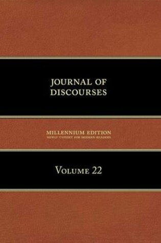 Cover of Journal of Discourses, Volume 22