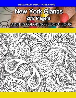 Book cover for New York Giants 2017 Players Adult Coloring Sudoku Book