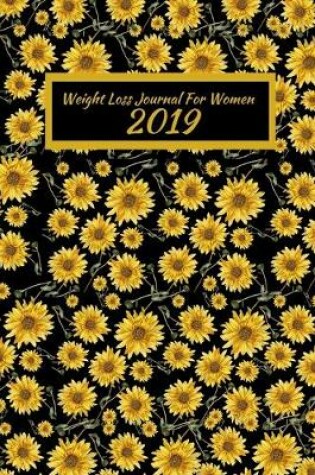 Cover of Weight Loss Journal For Women 2019