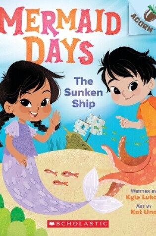 Cover of The Sunken Ship: An Acorn Book (Mermaid Days #1)