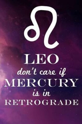 Cover of Leo Don't Care If Mercury Is in Retrograde