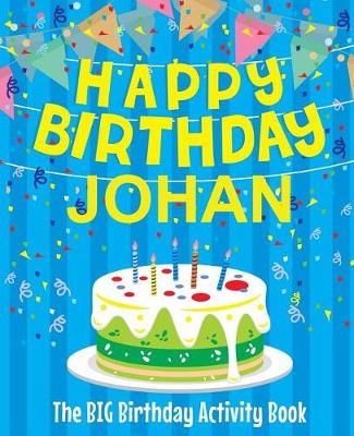 Book cover for Happy Birthday Johan - The Big Birthday Activity Book