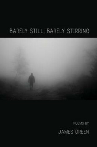 Cover of Barely Still, Barely Stirring