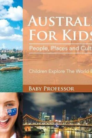 Cover of Australia for Kids: People, Places and Cultures - Children Explore the World Books