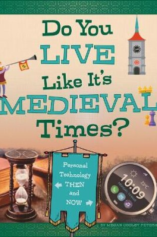 Cover of Do You Live Like It's Medieval Times?