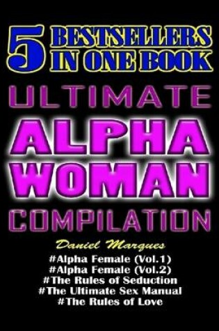 Cover of Ultimate Alpha Woman Compilation: 5 Bestsellers In One Book