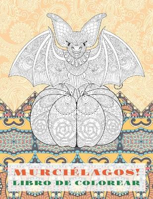 Book cover for Murciélagos! - Libro de colorear