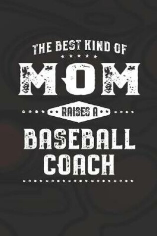 Cover of The Best Kind Of Mom Raises A Baseball Coach