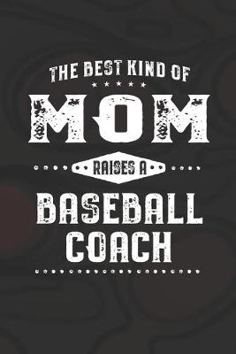 Book cover for The Best Kind Of Mom Raises A Baseball Coach