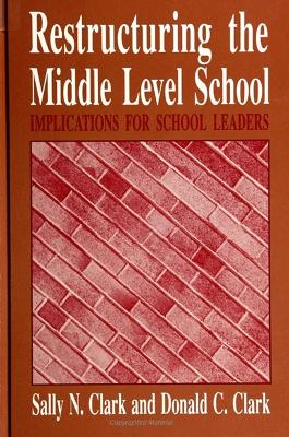 Cover of Restructuring the Middle Level School