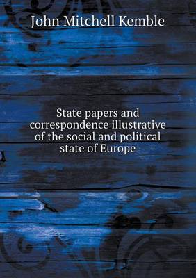 Book cover for State papers and correspondence illustrative of the social and political state of Europe