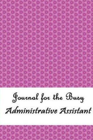 Cover of Journal for the Busy Administrative Assistant