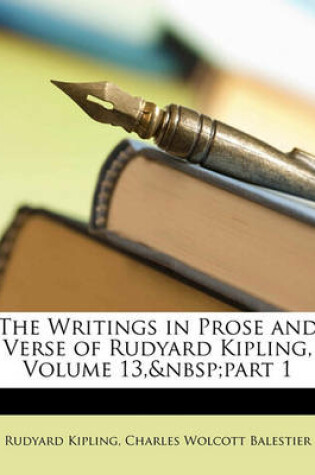 Cover of The Writings in Prose and Verse of Rudyard Kipling, Volume 13, Part 1