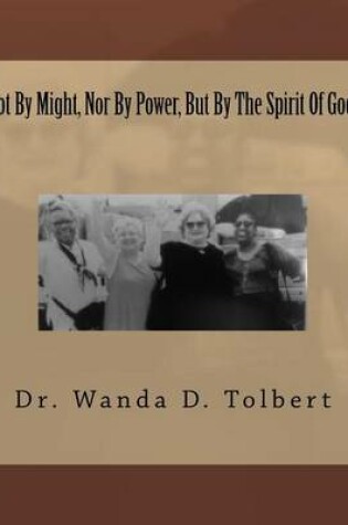 Cover of Not By Might, Nor By Power, But By The Spirit Of God!