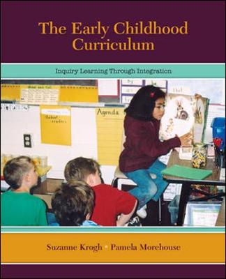 Book cover for The Early Childhood Curriculum: Inquiry Learning Through Integration