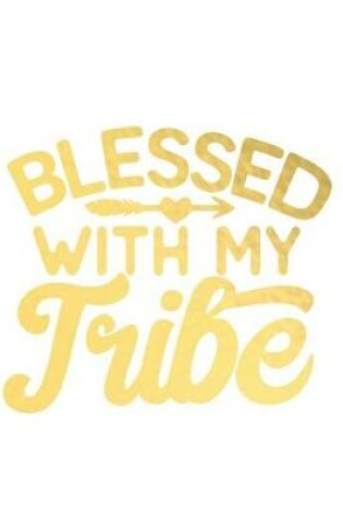 Cover of Blessed with My Tribe