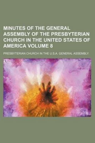 Cover of Minutes of the General Assembly of the Presbyterian Church in the United States of America Volume 8