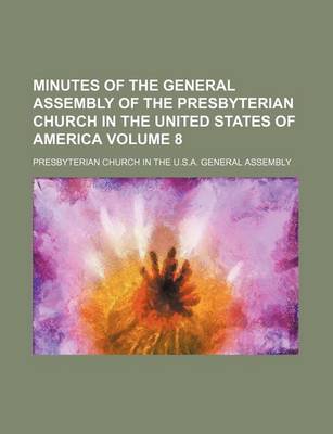 Book cover for Minutes of the General Assembly of the Presbyterian Church in the United States of America Volume 8